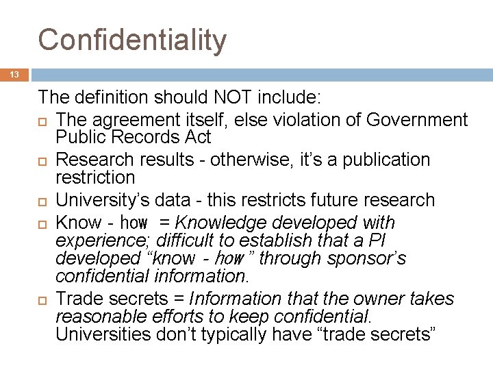 Confidentiality 13 The definition should NOT include: The agreement itself, else violation of Government