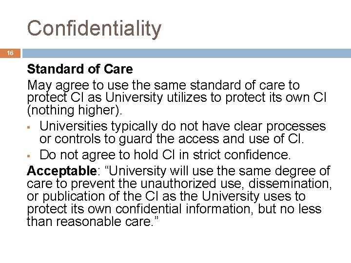 Confidentiality 16 Standard of Care May agree to use the same standard of care