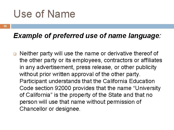 Use of Name 18 Example of preferred use of name language: q Neither party