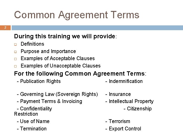 Common Agreement Terms 2 During this training we will provide: q q Definitions Purpose