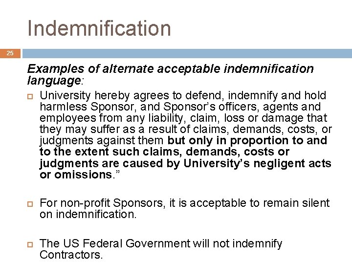 Indemnification 25 Examples of alternate acceptable indemnification language: University hereby agrees to defend, indemnify