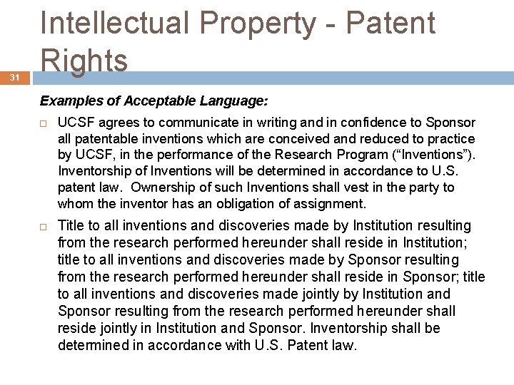 31 Intellectual Property - Patent Rights Examples of Acceptable Language: UCSF agrees to communicate
