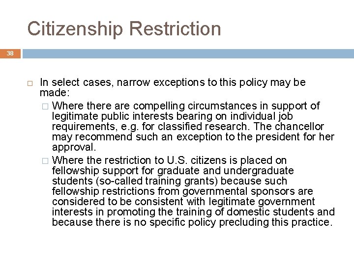 Citizenship Restriction 38 In select cases, narrow exceptions to this policy may be made: