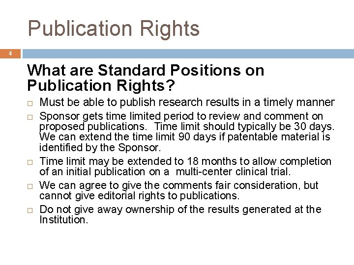 Publication Rights 4 What are Standard Positions on Publication Rights? Must be able to