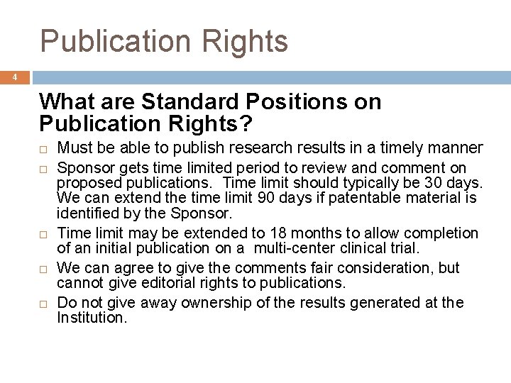 Publication Rights 4 What are Standard Positions on Publication Rights? Must be able to