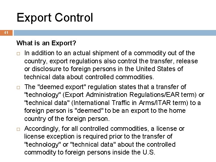 Export Control 41 What is an Export? In addition to an actual shipment of