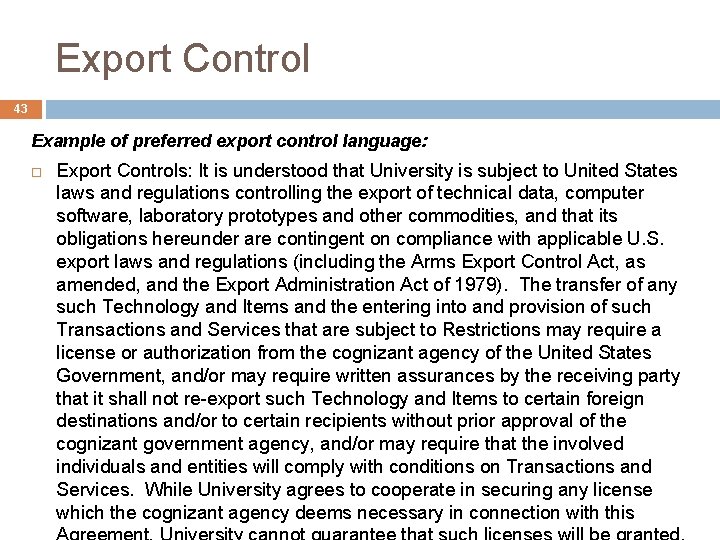 Export Control 43 Example of preferred export control language: Export Controls: It is understood