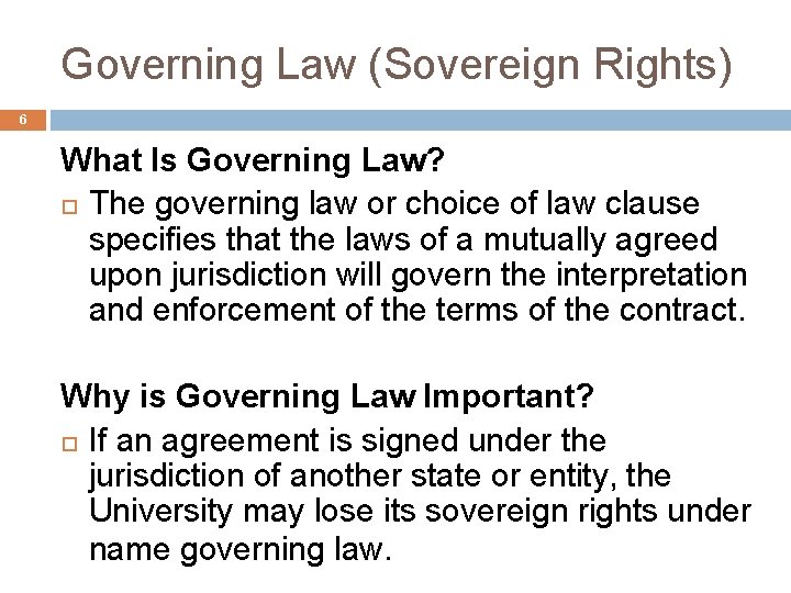 Governing Law (Sovereign Rights) 6 What Is Governing Law? The governing law or choice