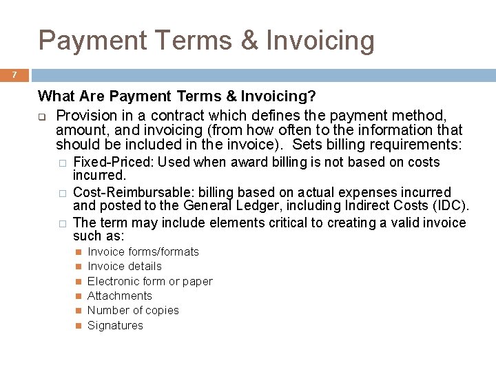 Payment Terms & Invoicing 7 What Are Payment Terms & Invoicing? q Provision in