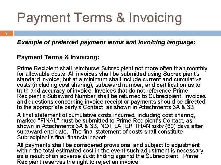 Payment Terms & Invoicing 9 Example of preferred payment terms and invoicing language: Payment