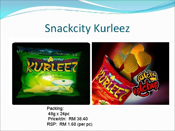 Snackcity Kurleez Packing: 48 g x 24 pc Price/ctn: RM 38. 40 RSP: RM Snackcity Kurleez Packing: 48 g x 24 pc Price/ctn: RM 38. 40 RSP: RM