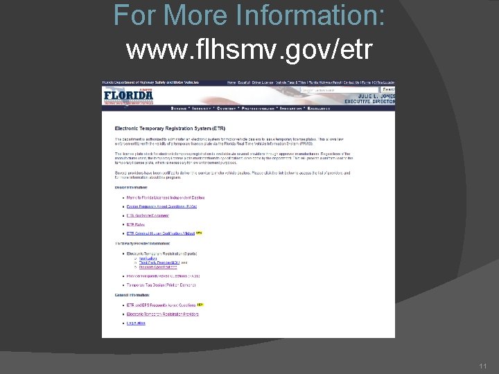 For More Information: www. flhsmv. gov/etr 11 For More Information: www. flhsmv. gov/etr 11