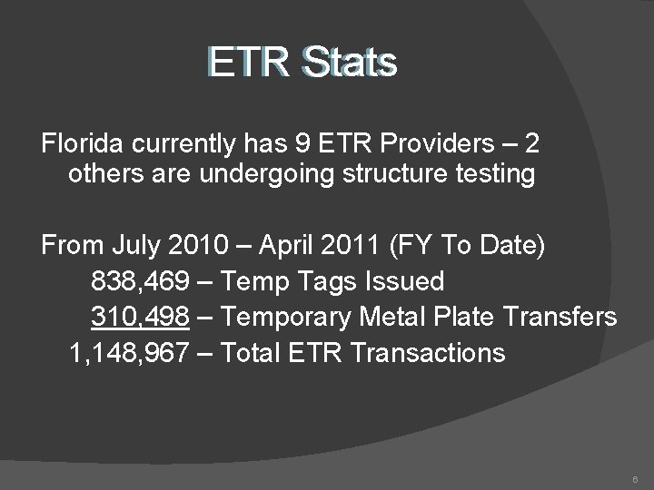 ETR Stats Florida currently has 9 ETR Providers – 2 others are undergoing structure ETR Stats Florida currently has 9 ETR Providers – 2 others are undergoing structure
