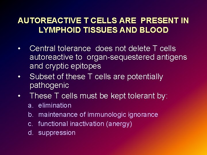 AUTOREACTIVE T CELLS ARE PRESENT IN LYMPHOID TISSUES AND BLOOD • • • Central
