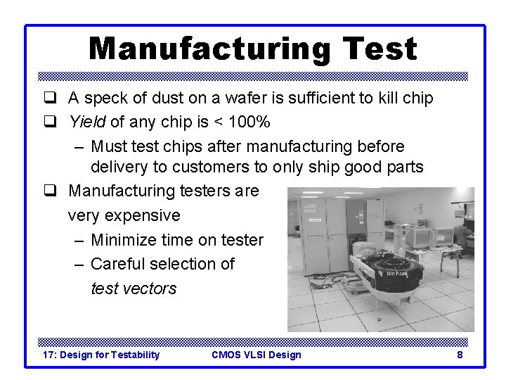 Manufacturing Test q A speck of dust on a wafer is sufficient to kill Manufacturing Test q A speck of dust on a wafer is sufficient to kill