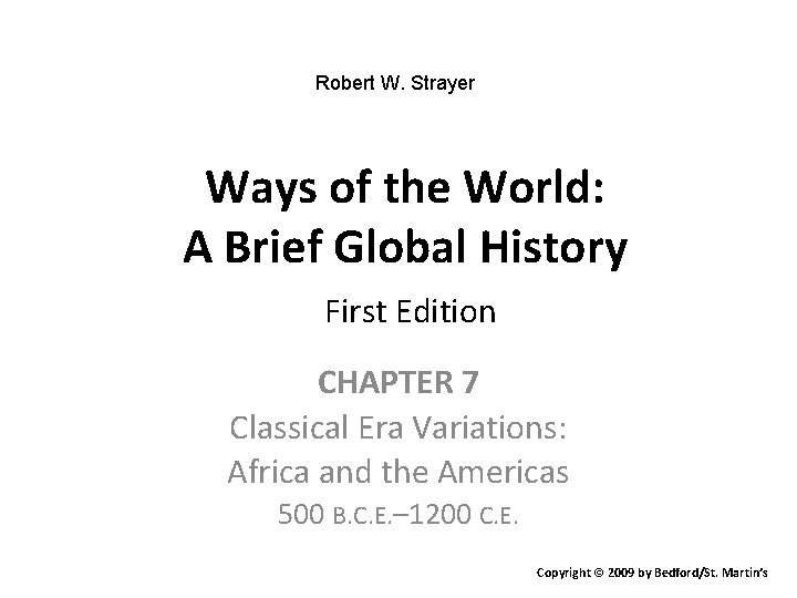 Robert W. Strayer Ways of the World: A Brief Global History First Edition CHAPTER