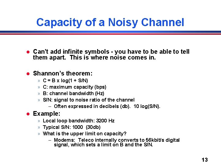 Capacity of a Noisy Channel l Can’t add infinite symbols - you have to