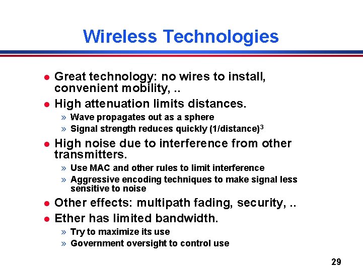 Wireless Technologies l l Great technology: no wires to install, convenient mobility, . .