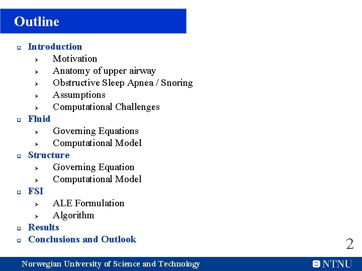 Outline q q q Introduction Ø Motivation Ø Anatomy of upper airway Ø Obstructive