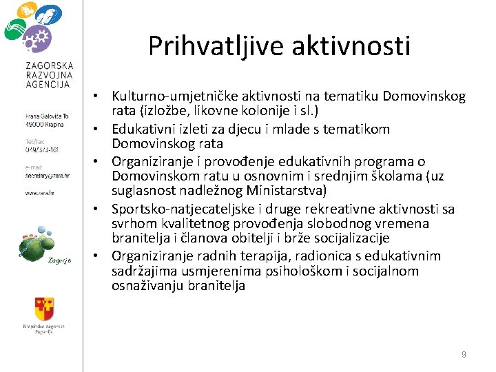 Prihvatljive aktivnosti Zagorje • Kulturno-umjetničke aktivnosti na tematiku Domovinskog rata (izložbe, likovne kolonije i