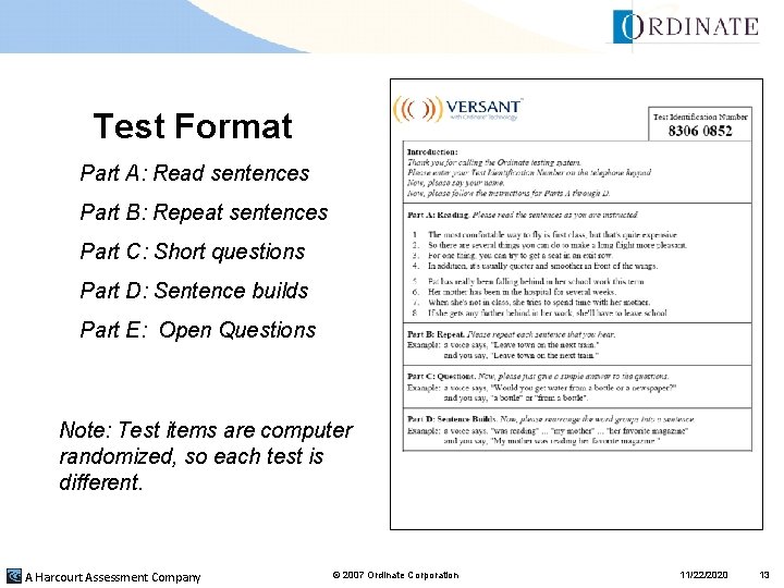 Test Format Part A: Read sentences Part B: Repeat sentences Part C: Short questions Test Format Part A: Read sentences Part B: Repeat sentences Part C: Short questions