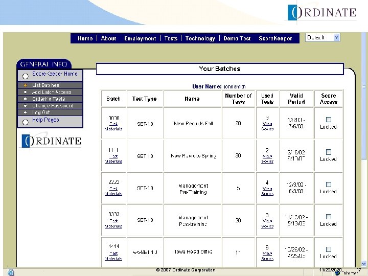 A Harcourt Assessment Company © 2007 Ordinate Corporation 11/22/2020 17 A Harcourt Assessment Company © 2007 Ordinate Corporation 11/22/2020 17