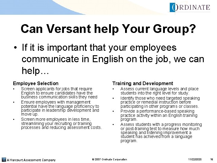 Can Versant help Your Group? • If it is important that your employees communicate Can Versant help Your Group? • If it is important that your employees communicate
