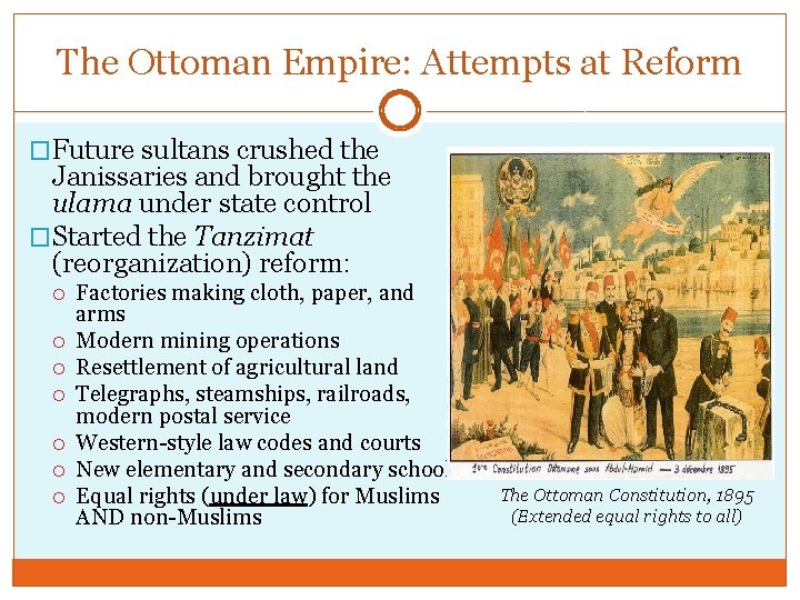 The Ottoman Empire: Attempts at Reform �Future sultans crushed the Janissaries and brought the