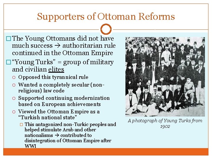 Supporters of Ottoman Reforms � The Young Ottomans did not have much success authoritarian