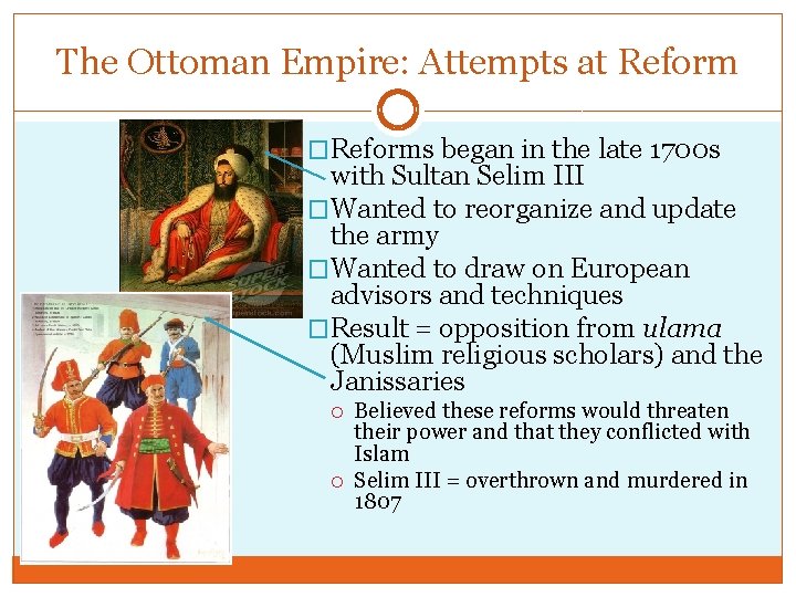 The Ottoman Empire: Attempts at Reform �Reforms began in the late 1700 s with