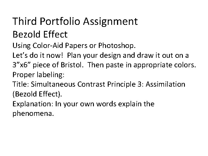 Third Portfolio Assignment Bezold Effect Using Color-Aid Papers or Photoshop. Let’s do it now!