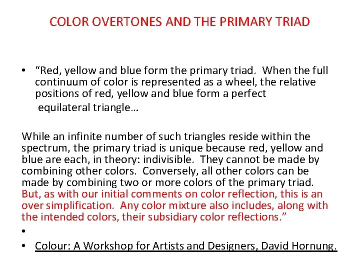 COLOR OVERTONES AND THE PRIMARY TRIAD • “Red, yellow and blue form the primary