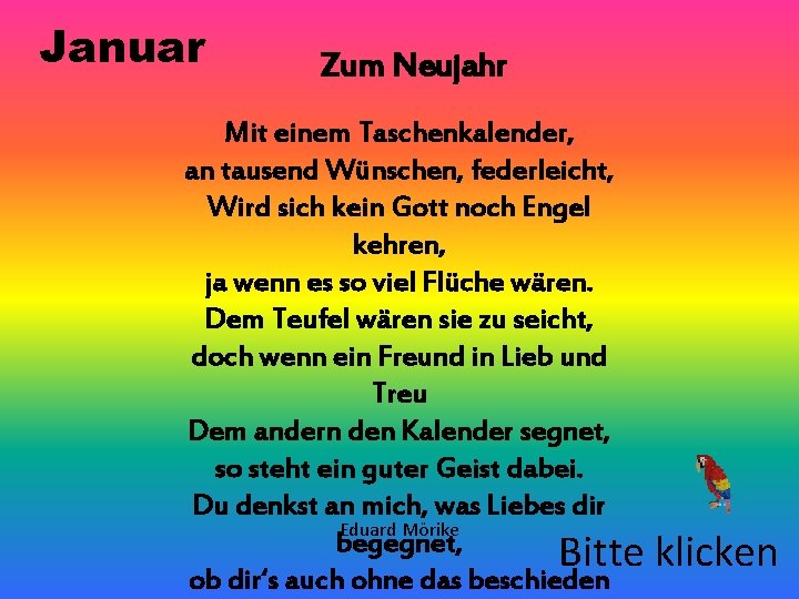 Januar Zum Neujahr Mit einem Taschenkalender, an tausend Wünschen, federleicht, Wird sich kein Gott