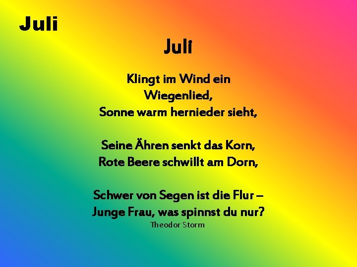 Juli Klingt im Wind ein Wiegenlied, Sonne warm hernieder sieht, Seine Ähren senkt das