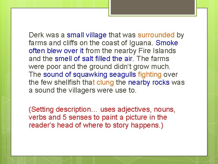 Derk was a small village that was surrounded by farms and cliffs on the