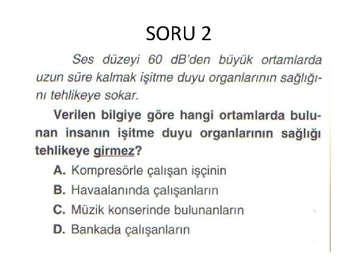 SORU 2 SORU 2