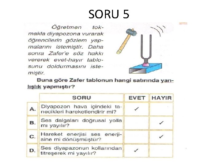 SORU 5 SORU 5