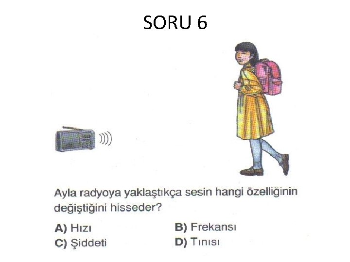SORU 6 SORU 6