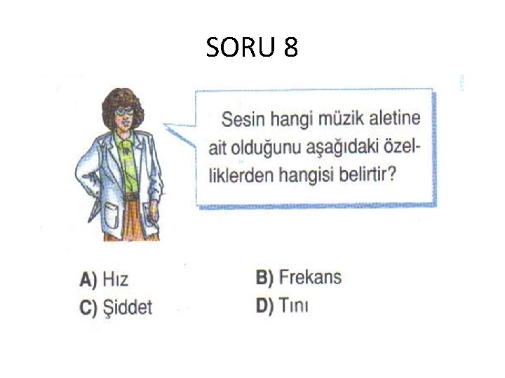 SORU 8 SORU 8
