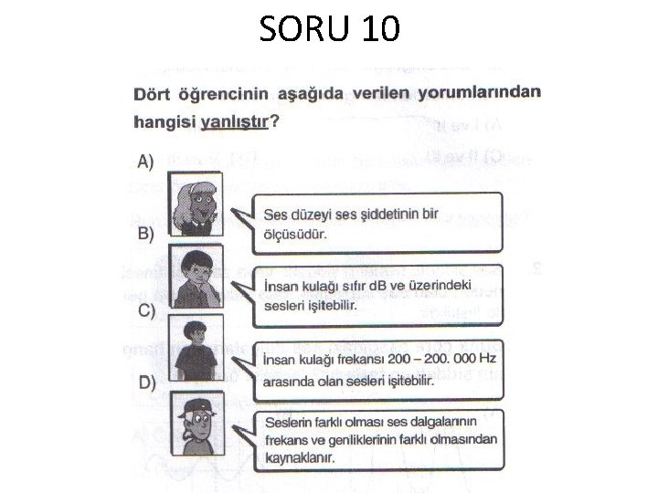 SORU 10 SORU 10