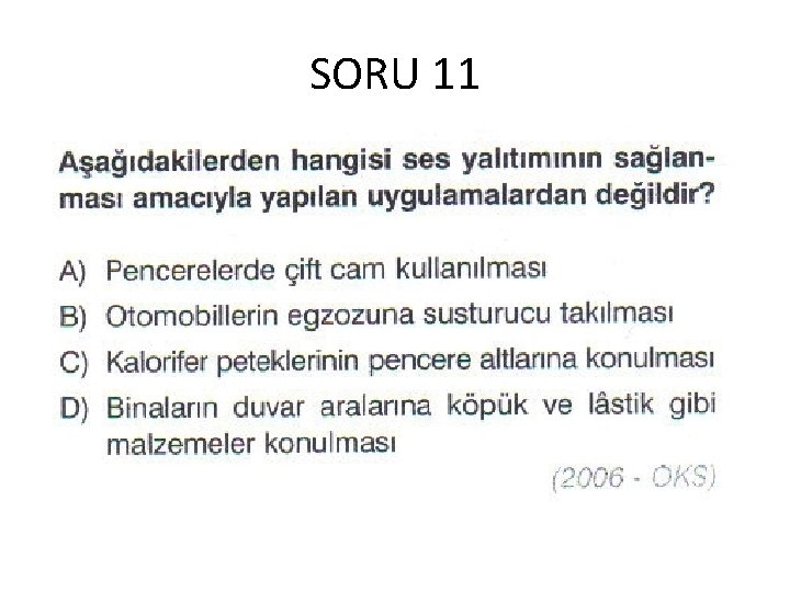 SORU 11 SORU 11