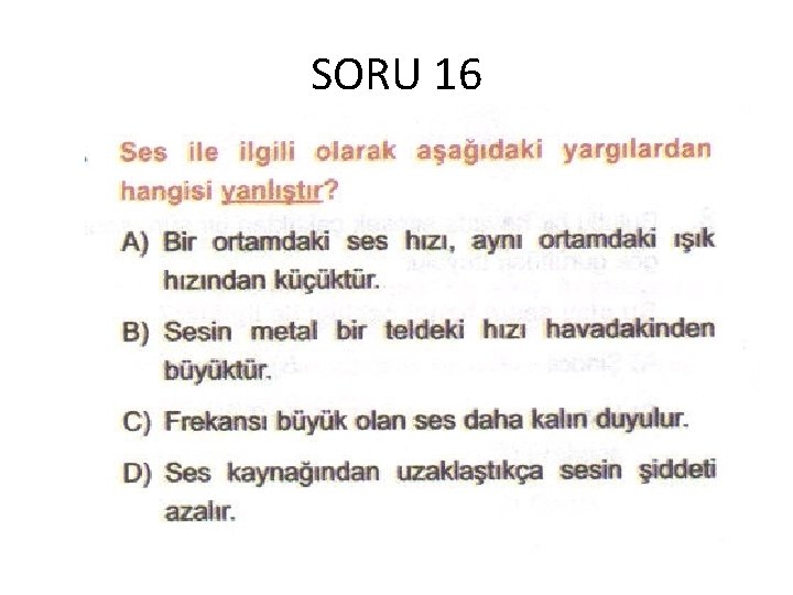 SORU 16 SORU 16