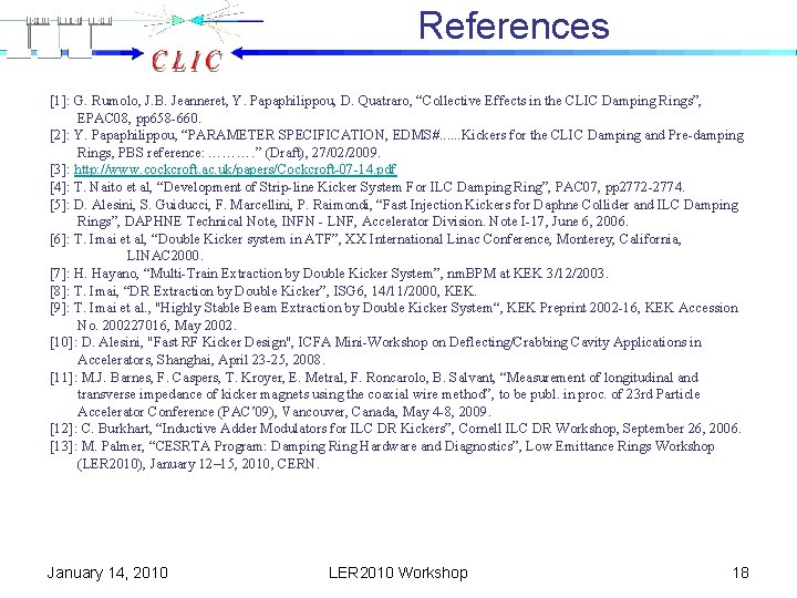 References [1]: G. Rumolo, J. B. Jeanneret, Y. Papaphilippou, D. Quatraro, “Collective Effects in