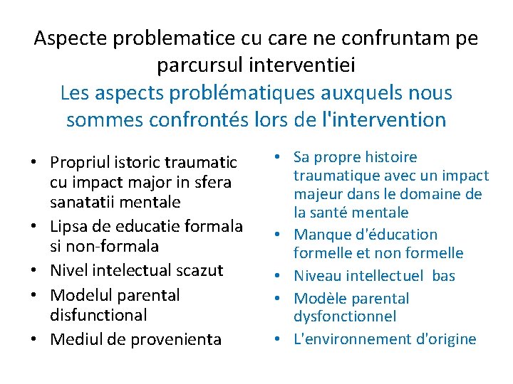 Aspecte problematice cu care ne confruntam pe parcursul interventiei Les aspects problématiques auxquels nous