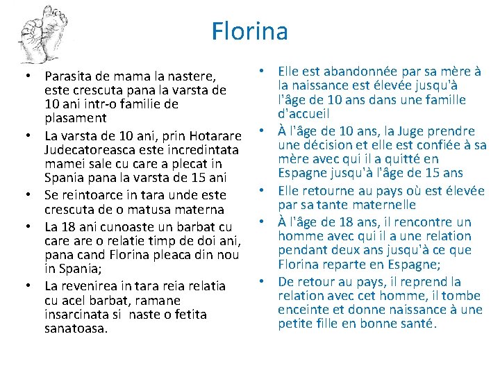 Florina • Parasita de mama la nastere, este crescuta pana la varsta de 10