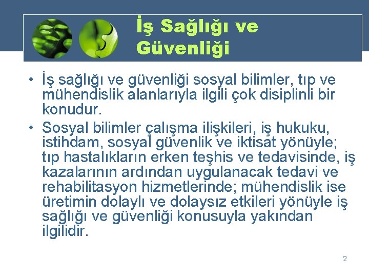 İş Sağlığı ve Güvenliği • İş sağlığı ve güvenliği sosyal bilimler, tıp ve mühendislik