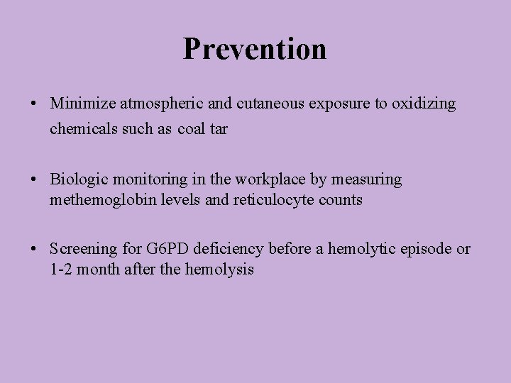 Prevention • Minimize atmospheric and cutaneous exposure to oxidizing chemicals such as coal tar