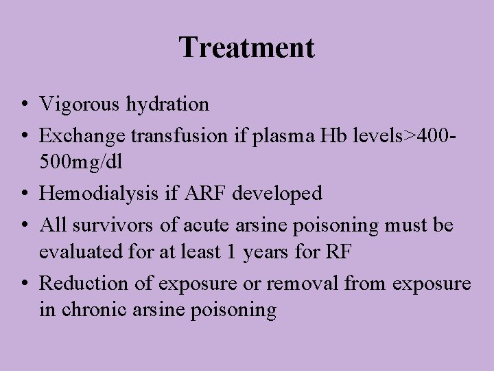 Treatment • Vigorous hydration • Exchange transfusion if plasma Hb levels>400500 mg/dl • Hemodialysis