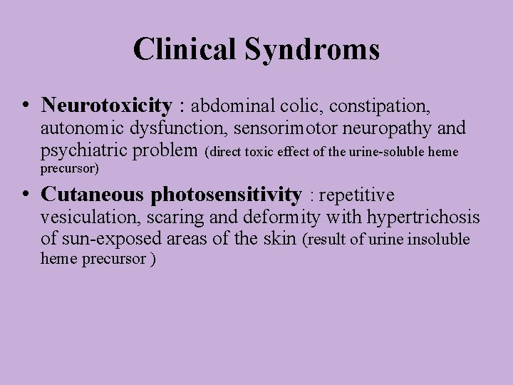 Clinical Syndroms • Neurotoxicity : abdominal colic, constipation, autonomic dysfunction, sensorimotor neuropathy and psychiatric