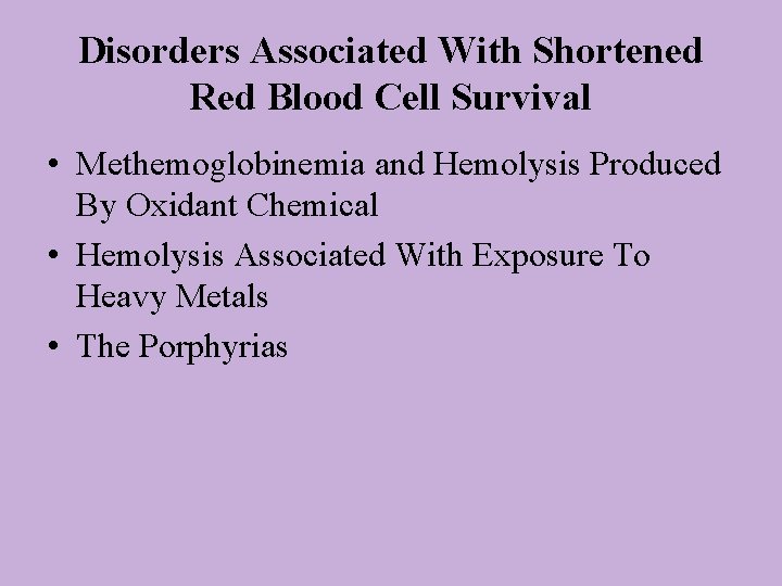 Disorders Associated With Shortened Red Blood Cell Survival • Methemoglobinemia and Hemolysis Produced By